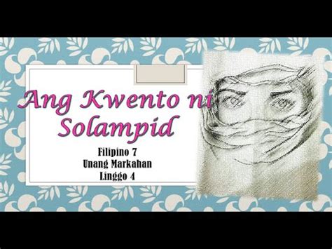 ang kwento ni solampid|Filipino 7: Ang Kwento ni Solampid/Maikling Kwento.